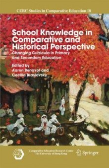School Knowledge in Comparative and Historical Perspective: Changing Curricula in Primary and Secondary Education (CERC Studies in Comparative Education)
