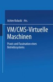 VM/CMS — Virtuelle Maschinen: Praxis und Faszination eines Betriebssystems