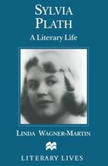 Sylvia Plath: A Literary Life