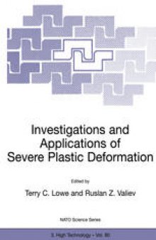 Investigations and Applications of Severe Plastic Deformation