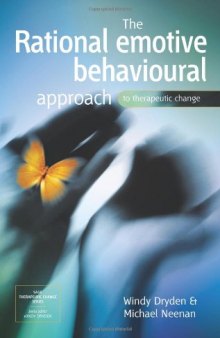 The Rational Emotive Behavioural Approach to Therapeutic Change (SAGE Therapeutic Change Series)