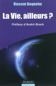 La vie, ailleurs? Préface d'André Brack  