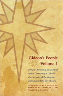 Gideon's People, 2-Volume set: Being a Chronicle of an American Indian Community in Colonial Connecticut and the Moravian Missionaries Who Served There (The Iroquoians and Their World)
