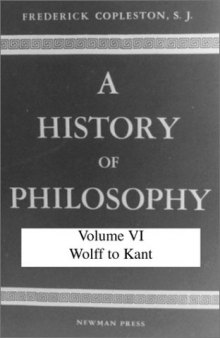 History of Philosophy, Volume VI: Wolff to Kant