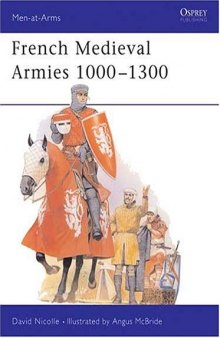 French Medieval Armies 1000-1300 (Men-at-Arms 231)