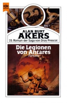 Die Legionen von Antares. 25. Roman der Saga von Dray Prescot