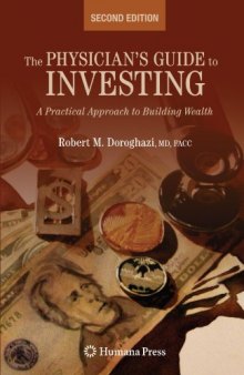 The Physician's Guide to Investing: A Practical Approach to Building Wealth