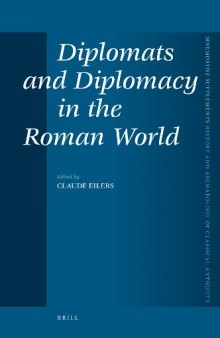 Diplomats and Diplomacy in the Roman World (Mnemosyne, Bibliotheca Classica Batava Supplementum)