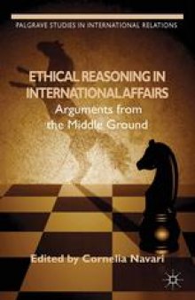 Ethical Reasoning in International Affairs: Arguments from the Middle Ground