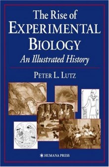 The Rise of Experimental Biology: An Illustrated History