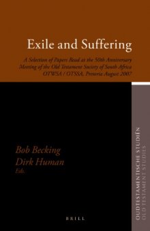 Exile and Suffering. A Selection of Papers Read at the 50th Anniversary Meeting of the Old Testament Society of South Africa OTWSA OTSSA Pretoria August 2007