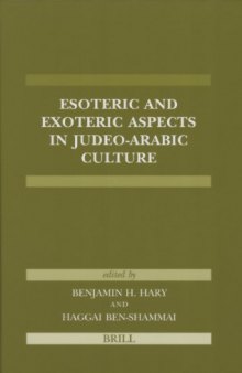 Esoteric and Exoteric Aspects in Judeo-Arabic Culture (Etudes Sur Le Judaisme Medieval)