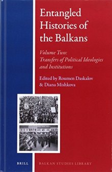 Entangled Histories of the Balkans, Volume Two: Transfers of Political Ideologies and Institutions