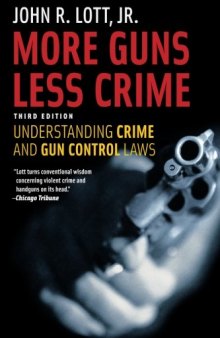 More Guns, Less Crime: Understanding Crime and Gun Control Laws, Third Edition