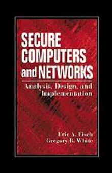 Secure computers and networks : analysis, design, and implementation