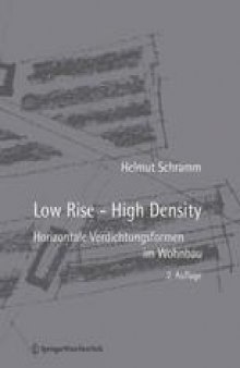 Low Rise — High Density: Horizontale Verdichtungsformen im Wohnbau