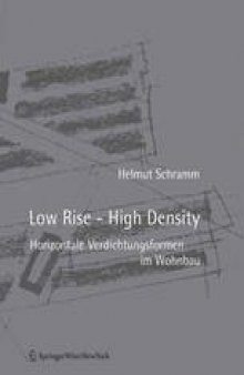 Low Rise — High Density: Horizontale Verdichtungsformen im Wohnbau