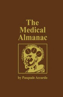 The Medical Almanac: A Calendar of Dates of Significance to the Profession of Medicine, Including Fascinating Illustrations, Medical Milestones, Dates of Birth and Death of Notable Physicians, Brief Biographical Sketches, Quotations, and Assorted Medical Curiosities and Trivia