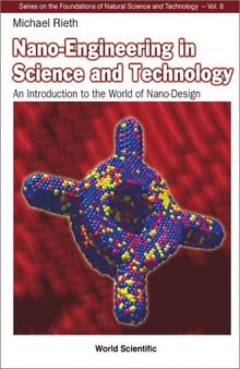 Nano-Engineering in Science and Technology: An Introduction to the World of Nano-Design (Series on the Foundations of Natural Science and Technology)