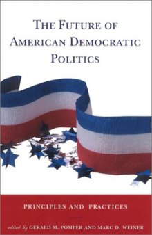 The Future of American Democratic Politics: Principles and Practices