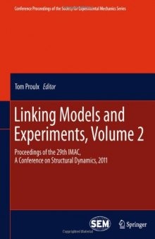 Linking Models and Experiments, Volume 2: Proceedings of the 29th IMAC, A Conference on Structural Dynamics, 2011