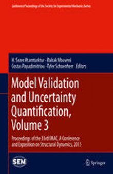 Model Validation and Uncertainty Quantification, Volume 3: Proceedings of the 33rd IMAC, A Conference and Exposition on Structural Dynamics, 2015