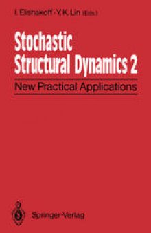 Stochastic Structural Dynamics 2: New Practical Applications Second International Conference on Stochastic Structural Dynamics May 9–11, 1900, Boca Raton, Florida, USA