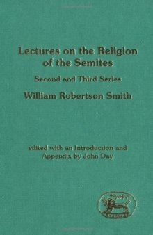 Lectures on the Religion of the Semites.: Second and Third Series ((Journal for the Study of the Old Testament Supplement Ser.; Vol. 183))