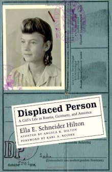 Displaced Person: A Girl's Life in Russia, Germany, and America