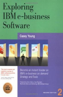 Exploring IBM e-Business Software: Become an Instant Insider on IBM's Internet Business Tools