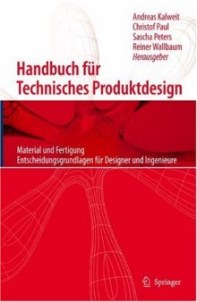 Handbuch für Technisches Produktdesign: Material und Fertigung, Entscheidungsgrundlagen für Designer und Ingenieure (VDI-Buch)  German