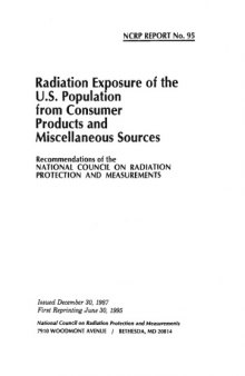Radiation Exposure of the U. S. Population from Consumer Products and Miscellaneous Sources (N C R P Report)
