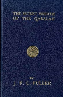 Secret Wisdom of Qabalah: A Study in Jewish Mystical Thought