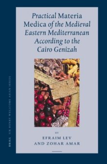 Practical materia medica of the medieval eastern Mediterranean according to the Cairo Genizah - Sir Henry Welcome Asian Series Volume 7