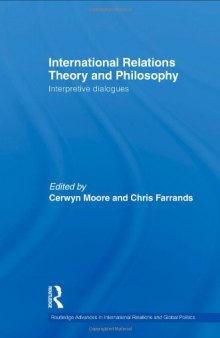 International Relations Theory and Philosophy (Routledge Advances in International Relations and Global Politics)  