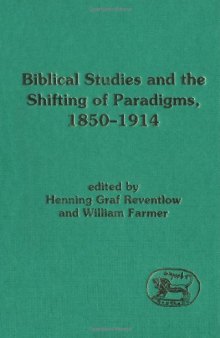 Biblical Studies and the Shifting of Paradigms, 1850-1914 (JSOT Supplement)