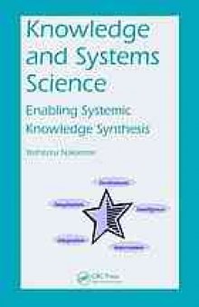 Knowledge and systems science : enabling systemic knowledge synthesis