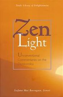 Zen light : unconventional commentaries on the Denkoroku