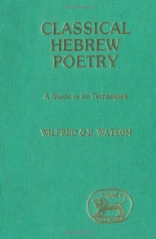 Classical Hebrew Poetry: A Guide to Its Techniques (JSOT Supplement Series)