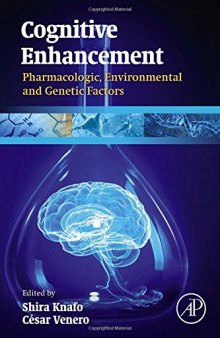 Cognitive enhancement : pharmacologic, environmental and genetic factors
