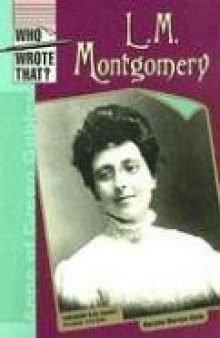 L. M. Montgomery (Who Wrote That?)