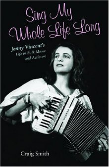Sing My Whole Life Long: Jenny Vincent's Life in Folk Music and Activism (Counterculture)