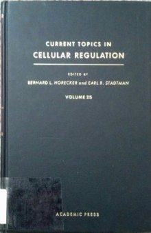 Current topics in cellular regulation. Vol. 25