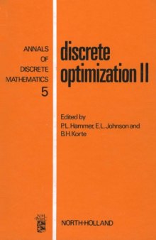 Discrete Optimization II, Proceedings of the Advanced Research Institute on Discrete Optimization and Systems Applications of the Systems Science Panel of NATO and of the Discrete Optimization Symposium co-sponsored by IBM Canada and SIAM Banff, Aha. and Vancouver