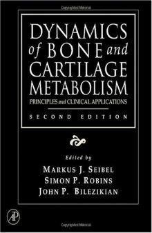Dynamics of Bone and Cartilage Metabolism, Second Edition: Principles and Clinical Applications