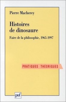 Histoires de dinosaure: Faire de la philosophie 1965-1997, p. 1-161 (incomplete)