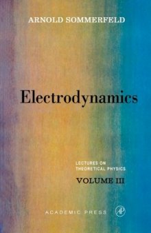 Electrodynamics. Lectures on Theoretical Physics, Vol. 3