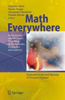 Math everywhere: deterministic and stochastic modelling in biomedicine, economics and industry ; dedicated to the 60th birthday of Vincenzo Capasso