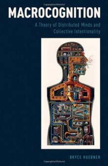 Macrocognition: A Theory of Distributed Minds and Collective Intentionality