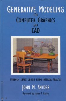 Generative modeling for computer graphics and CAD : symbolic shape design using interval analysis